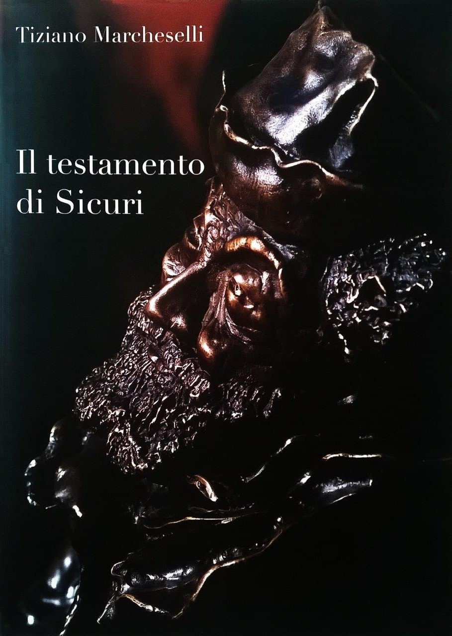 .Tiziano Marcheselli, Il testamento di Sicuri, Parma, Stamperia, 2004, prefazione di Arnaldo Scaramuzza
