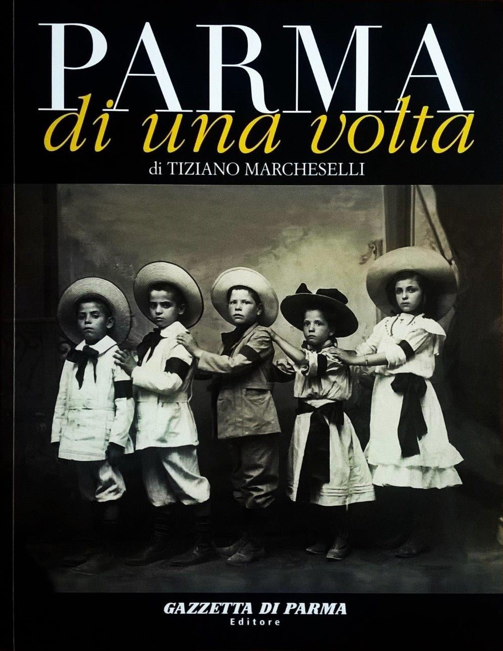 Tiziano Marcheselli, Parma di una volta - volume secondo, Parma, Gazzetta di Parma Editore (Grafiche Step Editrice), 2006