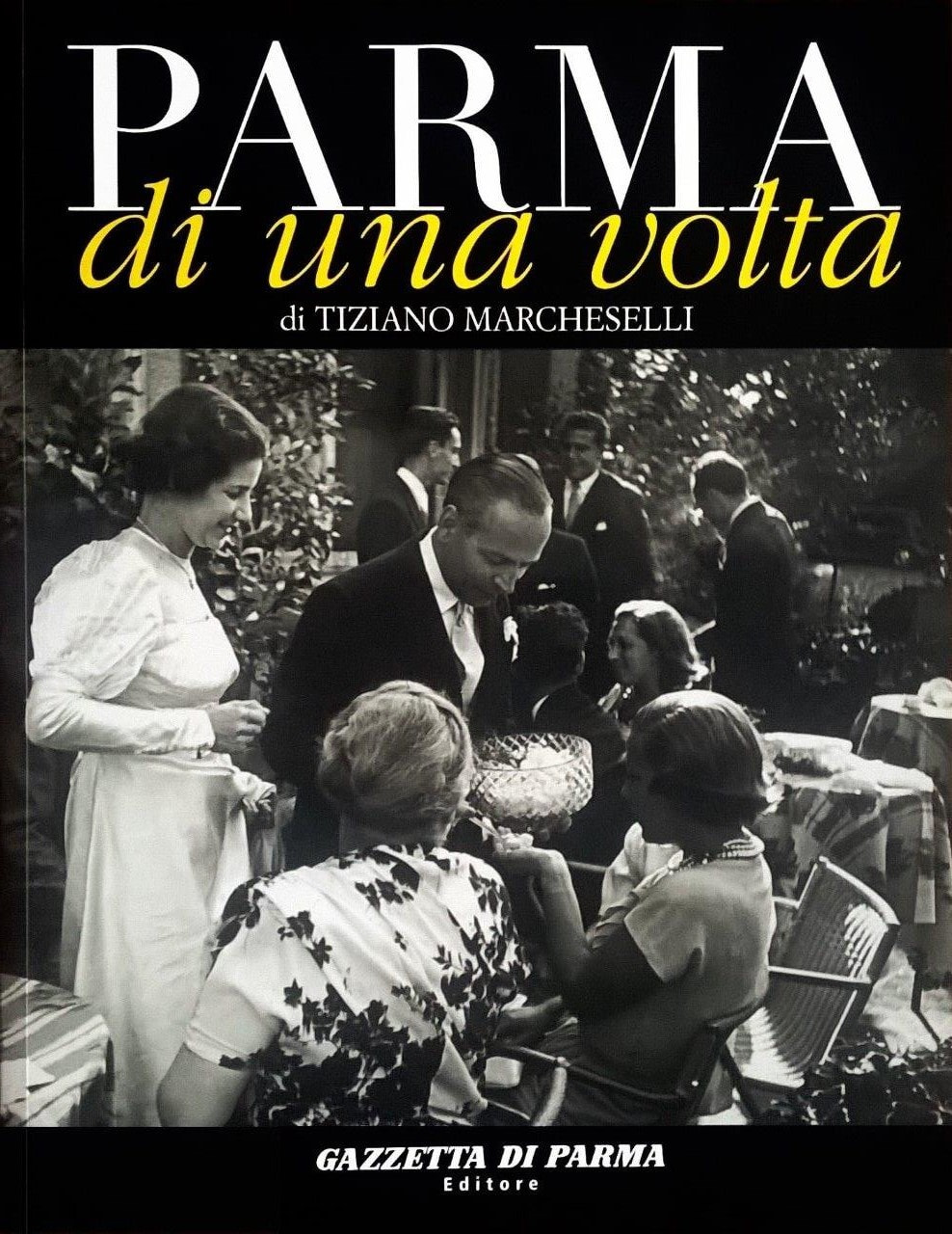 Tiziano Marcheselli, Parma di una volta - volume tredicesimo, Parma, Gazzetta di Parma Editore (Grafiche Step Editrice), 2007