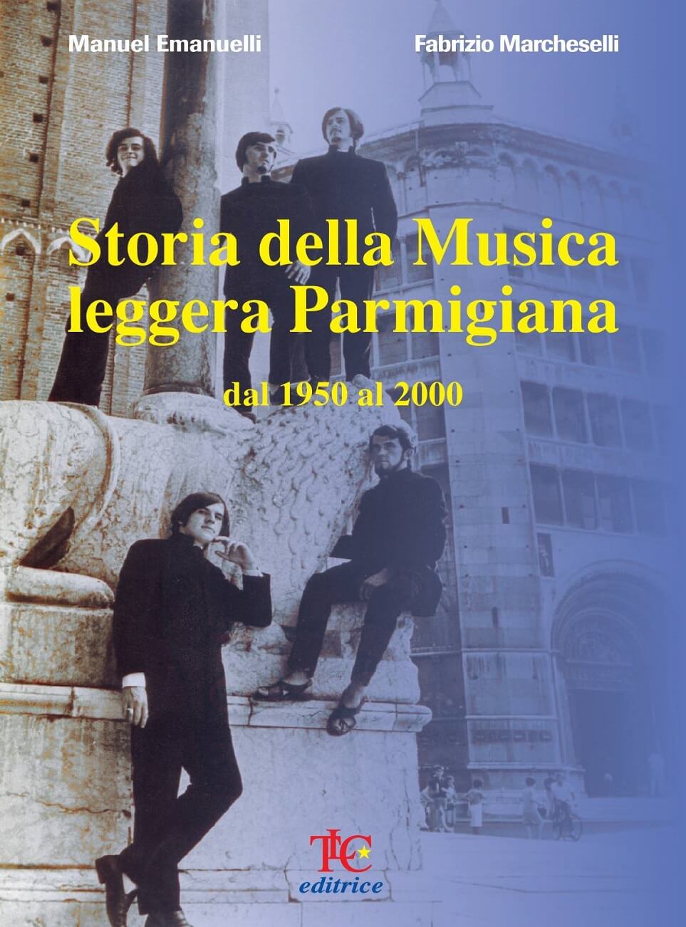 «Storia della Musica leggera Parmigiana - dal 1950 al 2000»