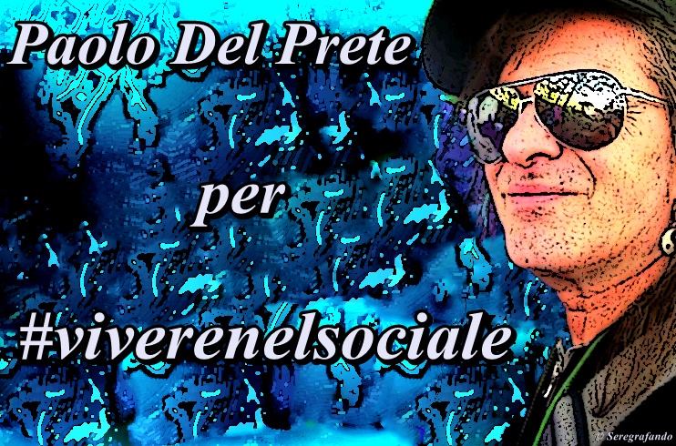 PAOLO DEL PRETE per VIVERE NEL SOCIALE.