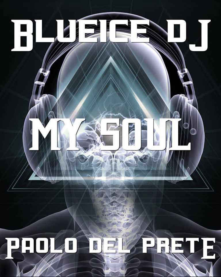 PAOLO DEL PRETE / BLUEICE DJ: MY SOUL!!!!!