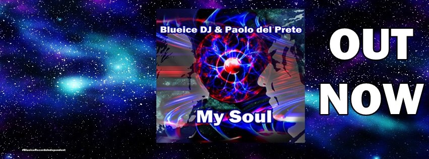 BLUEICE DJ & PAOLO DEL PRETE: OUT NOW!!!