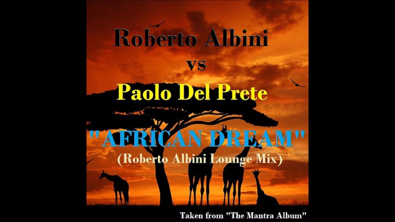 ROBERTO ALBINI & PAOLO DEL PRETE - AFRICAN DREAMS