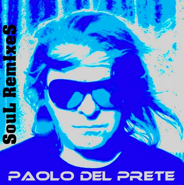 PAOLO DEL PRETE - SOUL REMIXES