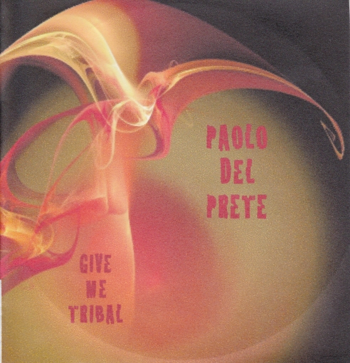 PAOLO DEL PRETE - GIVE ME TRIBAL