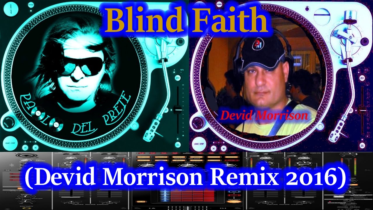 PAOLO DEL PRETE - BLIND FAITH devid morrison remix 2016