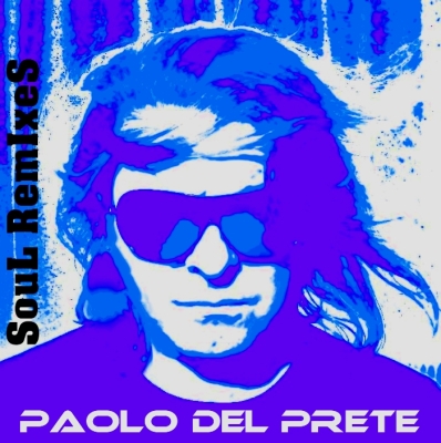 PAOLO DEL PRETE - SOUL REMIXES