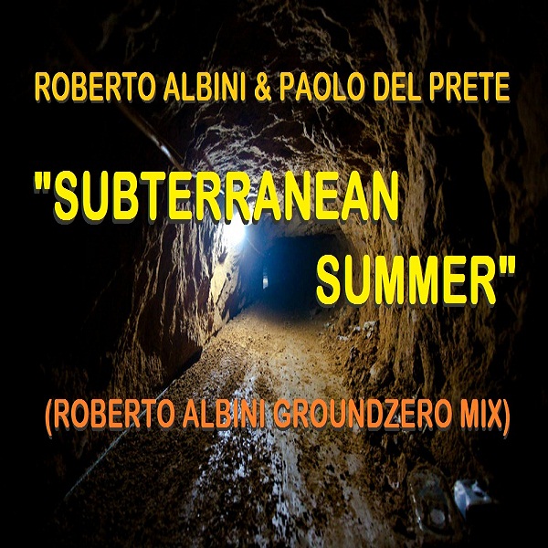 ROBERTO ALBINI & PAOLO DEL PRETE SUBTERRANEAN SUMMER