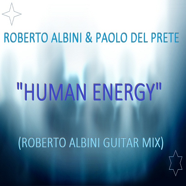 ROBERTO ALBINI & PAOLO DEL PRETE - HUMAN ENERGY om namaha shivaya