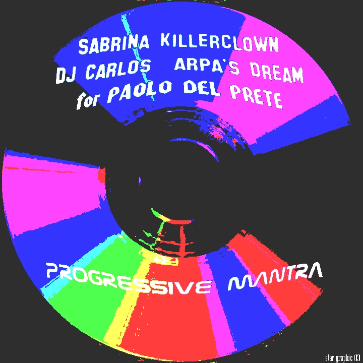 SABRINA KILLERCLOWN, DJ CARLOS & ARPA'S DREAM 4 PAOLO DEL PRETE - PROGRESSIVE MANTRA.