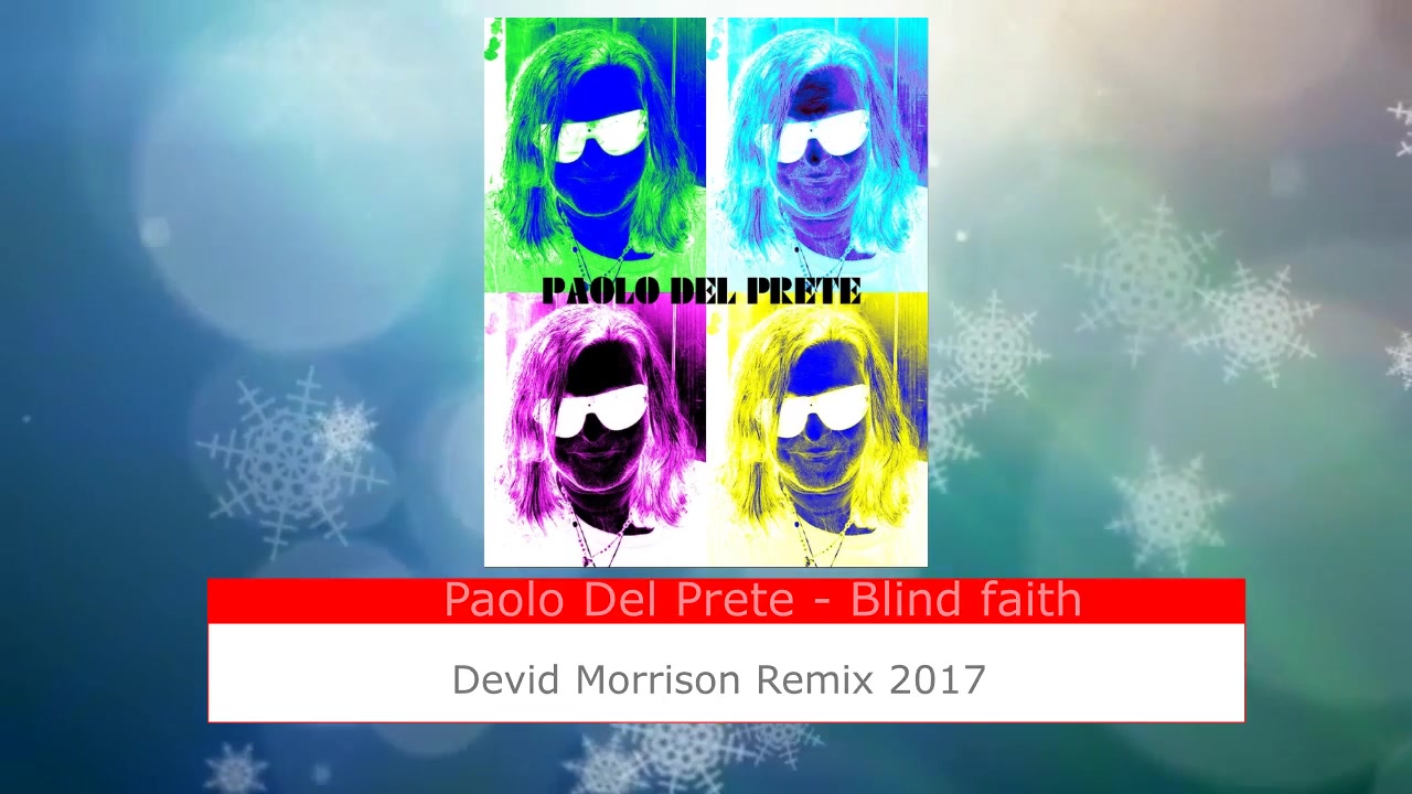 PAOLO DEL PRETE BLIND FAITH (Devid Morrison Remix 2016/2017)