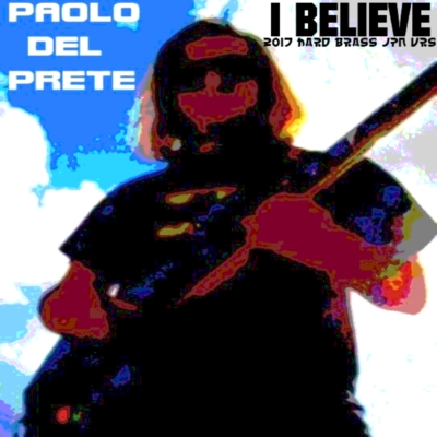 Paolo Del Prete - I believe (2017 Hard Brass Jpn Vrs)