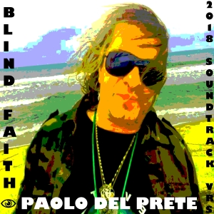 Paolo Del Prete - Blind Faith 2018